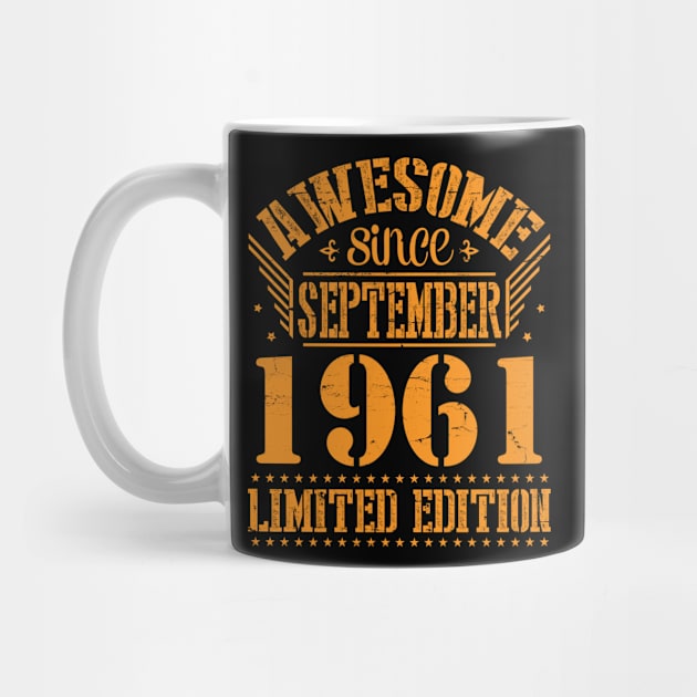 Awesome Since September 1961 Limited Edition Happy Birthday 59 Years Old To Me You by DainaMotteut